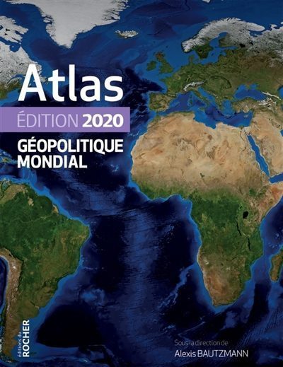 Atlas géopolitique mondial : édition 2020